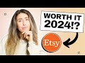 Is Etsy Still Worth It - 2024!?