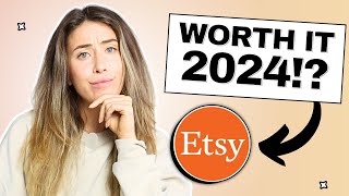 Is Etsy Still Worth It - 2024!?