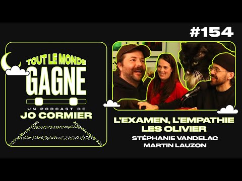 TLMG Ep 154 : STÉPHANIE VANDELAC & MARTIN LAUZON ( L'EXAMEN, L'EMPATHIE, LES OLIVIER )