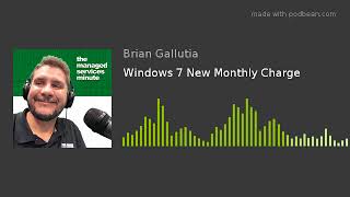Windows 7 New Monthly Charge