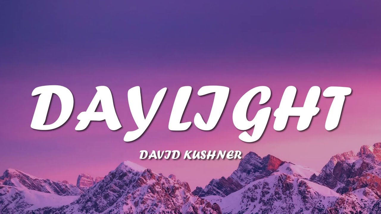David Kushner - Daylight (Lyrics)