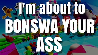 I'M ABOUT TO BONSWA YOUR ASS