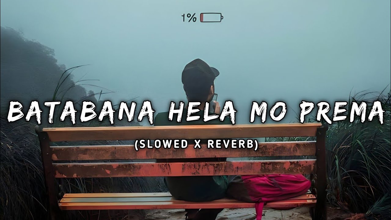 Batabana Hela Mo Prema Odia (Slowed+Reverb) Lofi Song | Humane Sagar | #odialofisong