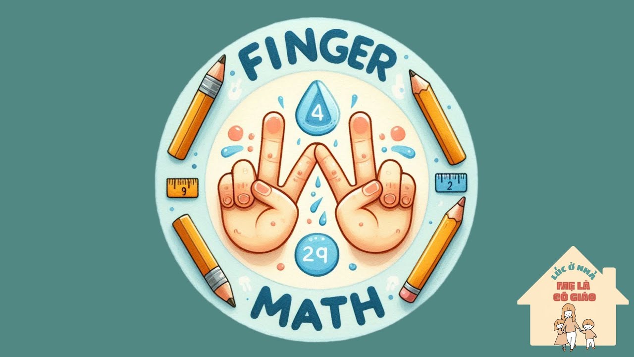 FINGER MATH | PHƯƠNG PHÁP TÍNH TOÁN BẰNG NGÓN TAY CHO BÉ | Lúc Ở Nhà Mẹ ...