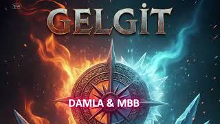 Gelgit - Damla & Mbb Ateş Ve Buzun Hikayesi Resmi Şarkı Sözü Videosu