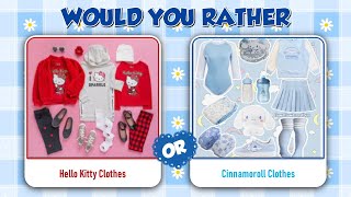 Famous 🧤Would You Rather 👒 Hello Kitty and Cinnamoroll Clothes Edition👗 Wealth