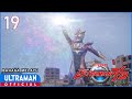 ULTRAMAN R/B Episode 19 "Good People and Bad People" | Bahasa Melayu