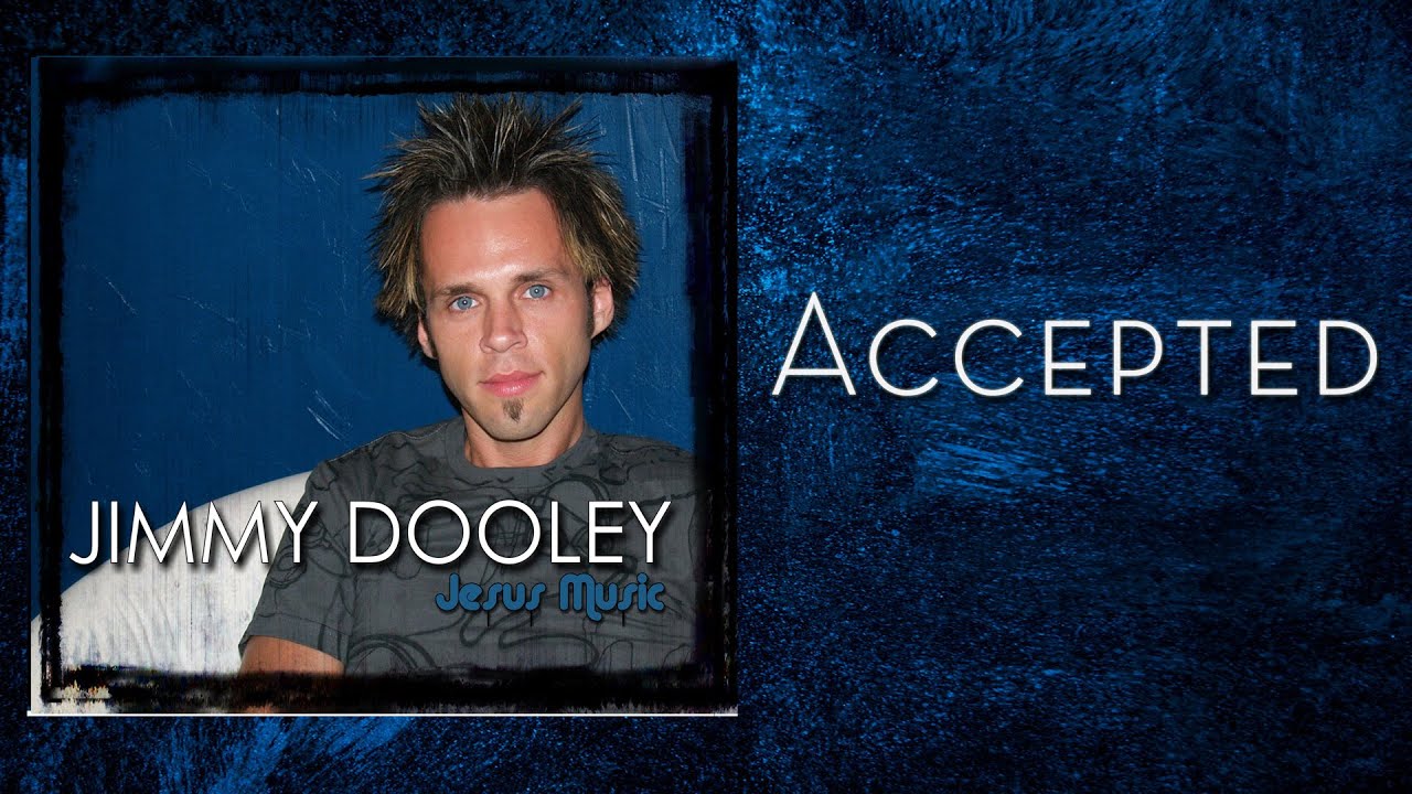 Watch Jimmy Dooley - Accepted on YouTube Watch Jimmy Dooley - Accepted on YouTube