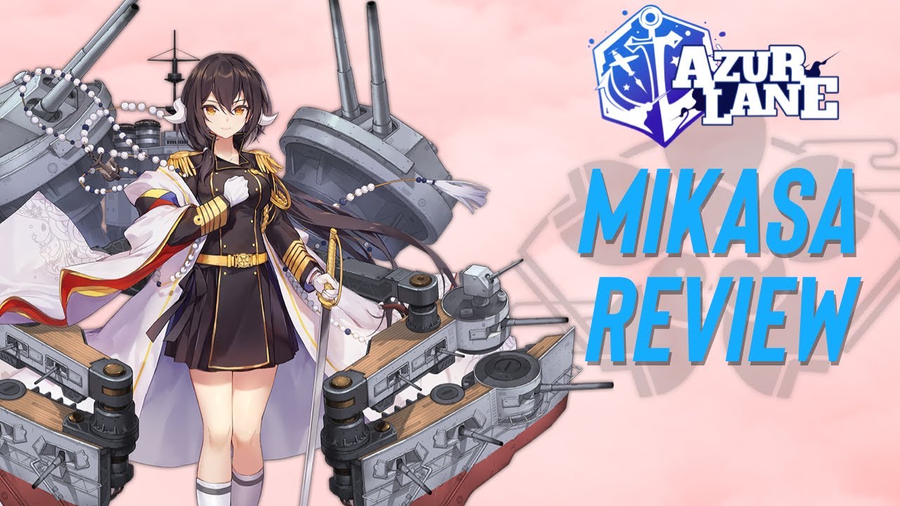 AZUR LANE MIKASA REVIEW
