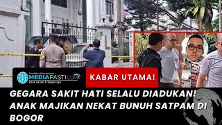 Gegara Sakit Hati Selalu Diadukan! Anak Majikan Nekat Bunuh Satpam Di Bogor