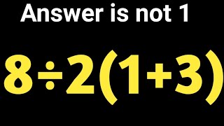 Can You Solve 8÷2(1+3)? 🤯 Only Smart Minds Get It Right!8÷2(1+3) = ? Most People Get This Wrong! 😱