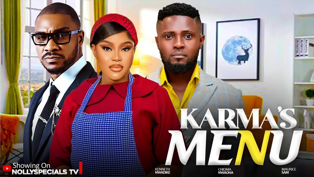 Karma's Menu - Maurice Sam, Chioma Nwaoha, Kenneth Nwadike. 2026 trending Nigerian Movie.