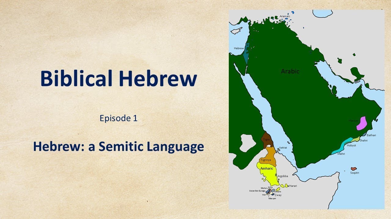 Biblical Hebrew, Lesson 1.  "Hebrew, A Semitic Language"