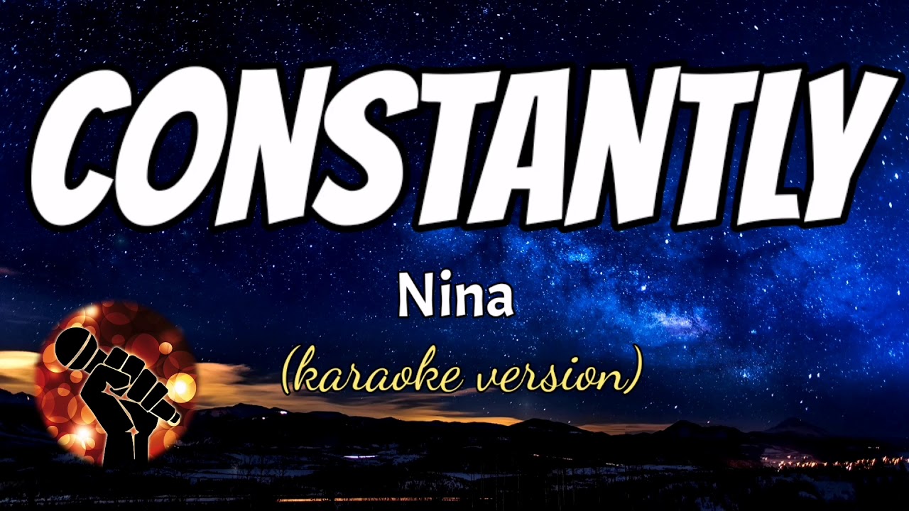 CONSTANTLY - NINA (karaoke version)