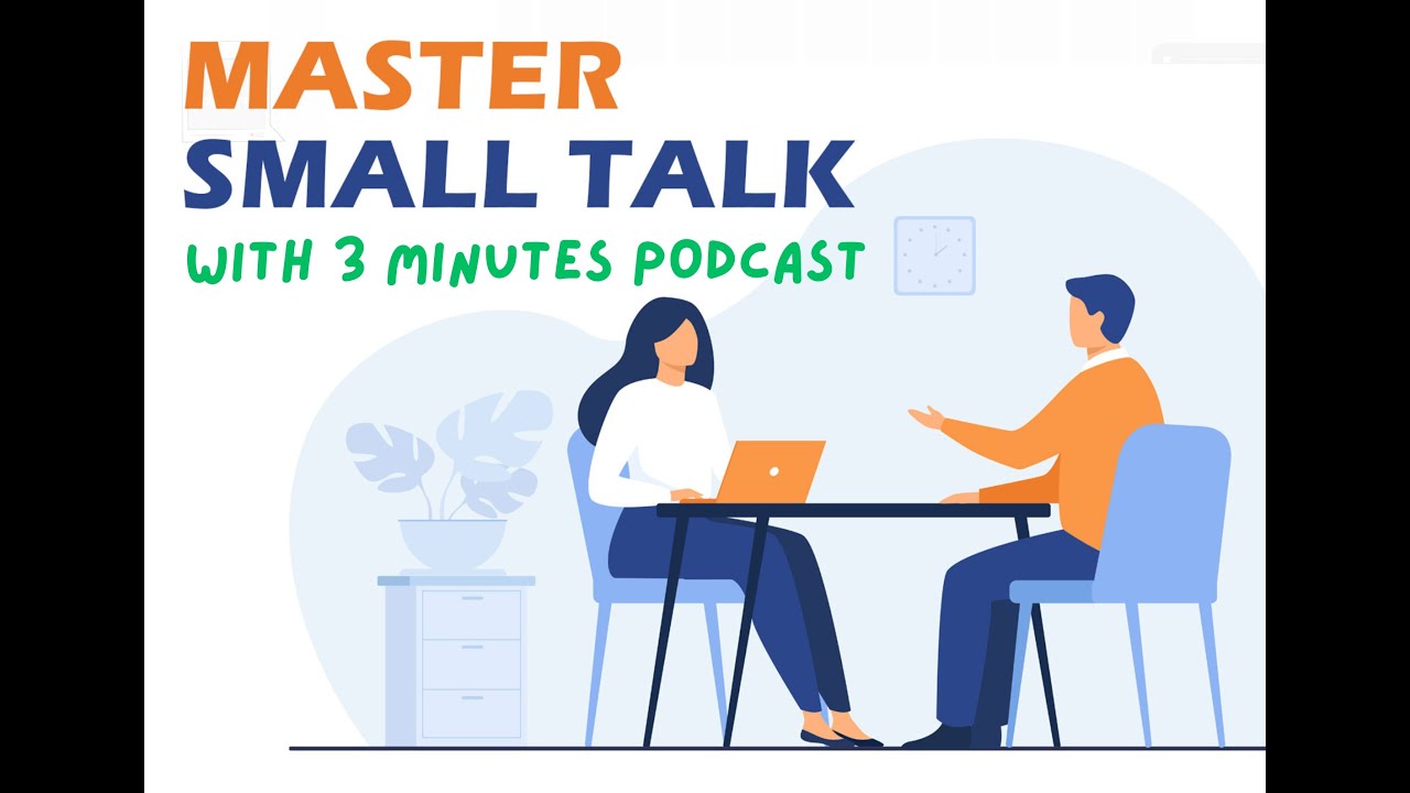 English Podcast: Benefits of Small Talk - B1 level