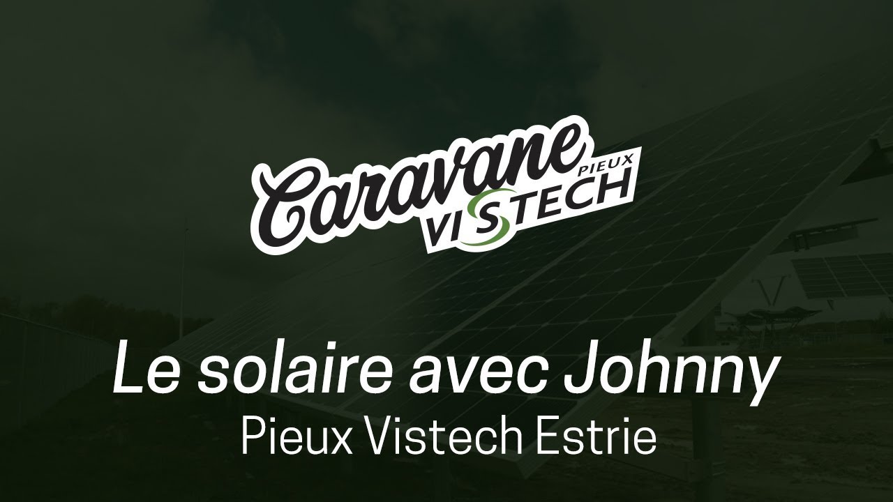 Caravane Vistech - Le solaire avec Johnny