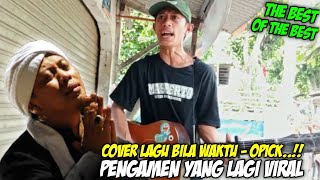Pengamen viral bersuara emas dan merdu, Cover lagu (Bila waktu - Opick)