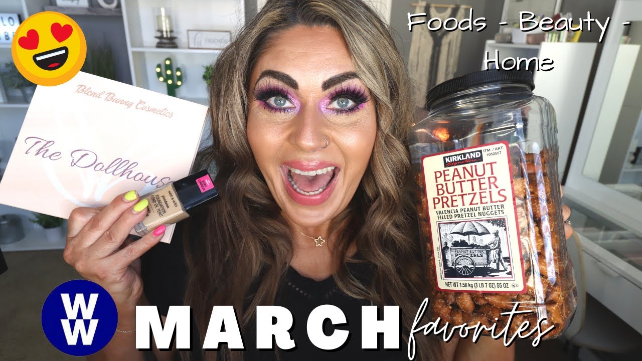 MARCH FAVORITES ❤️ - LOTS OF WW FOODS - HOME & BEAUTY! - WEIGHT WATCHERS