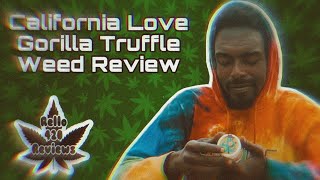 Rello420Reviews : California Love Gorilla Truffle Weed Review