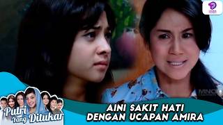 AINI SAKIT HATI! UCAPAN AMIRA BIKIN TERLUKA | PUTRI YANG DITUKAR | EPS.77 (4/4)