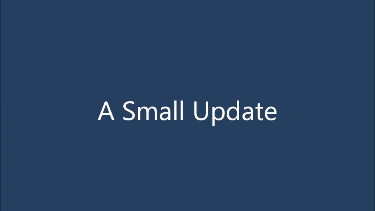 A Small Update - YouTube