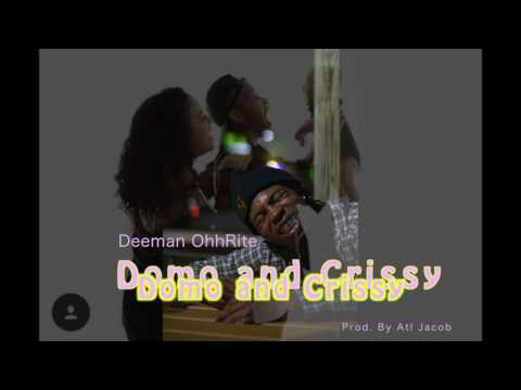 Deeman OhhRite -  Domo and Crissy  (  Official AUDIO )