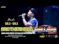 GALA GALA - BRODIN - NEW PALLAPA - LIVE BROTHERHOODS 2023