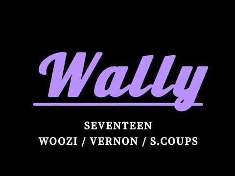 【日本語和訳】WALLY − WOOZI / VERNON / S.COUPS｜SEVENTEEN MIXtape vol.05