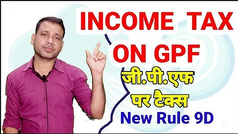 TAX ON GPF INTREST I GPF TAX CALCULATION