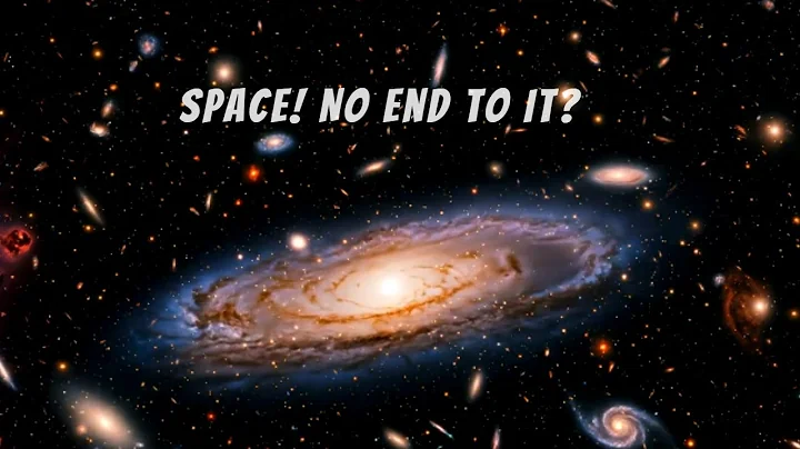 Is Space Infinite or Does It Have an End?