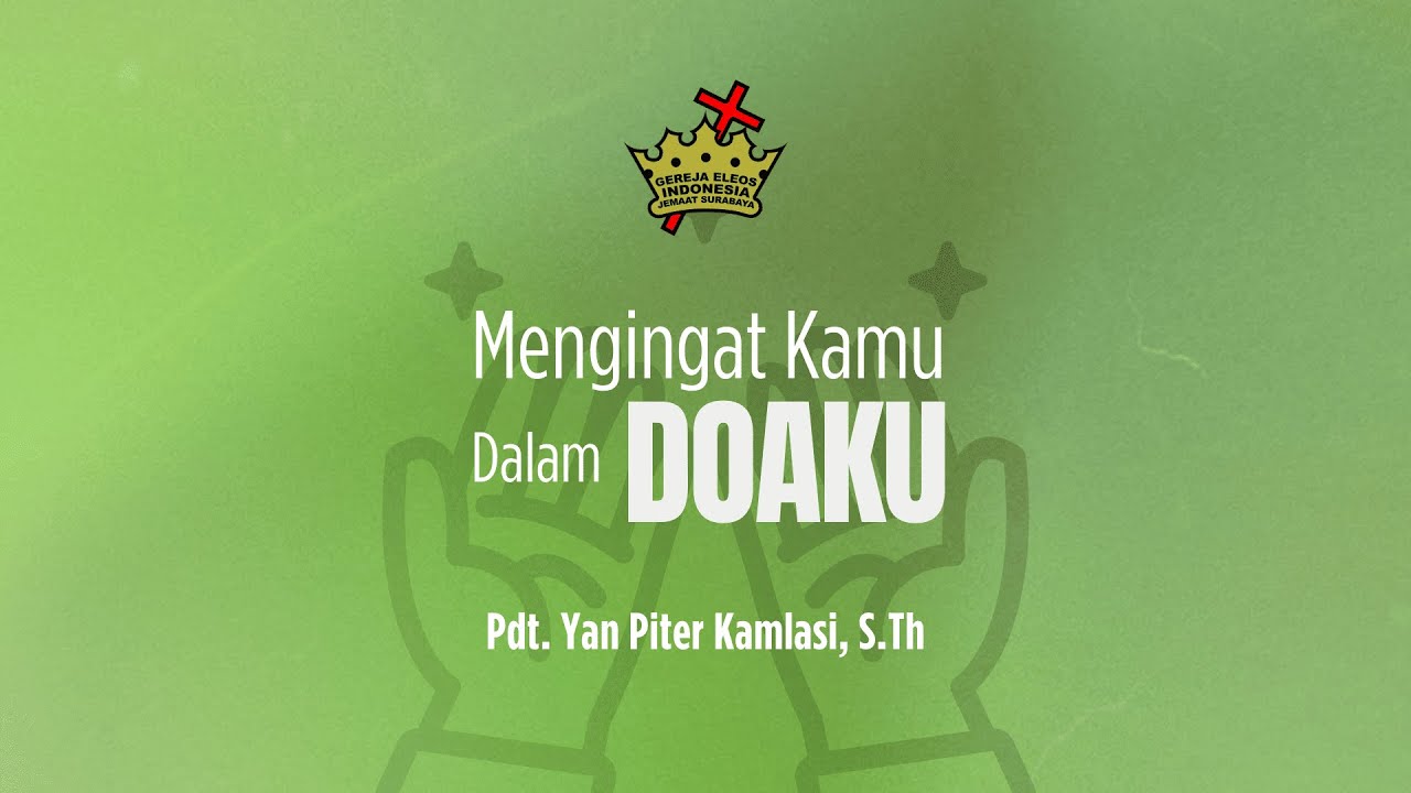Mengingat Kamu Dalam Doaku | Pdt. Yan Piter Kamlasi, S.Th