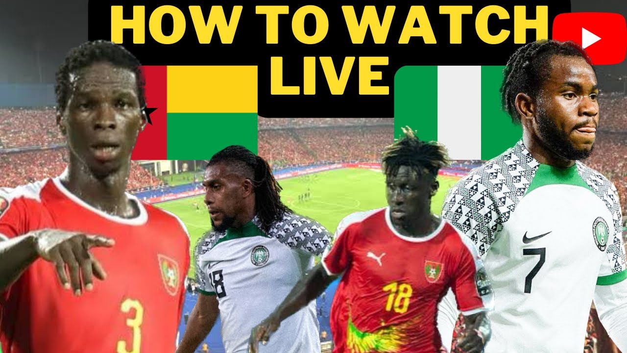How to Watch GuineaBissau VS Nigeria Super Eagles Live 2nd Leg 2023