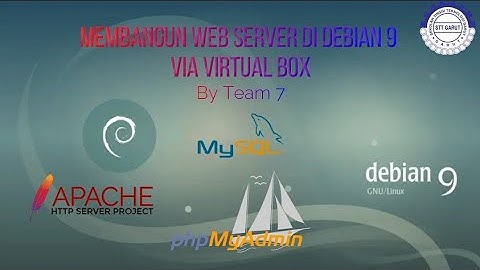 #7B LINUX DEBIAN 9: TUTORIAL INSTALASI DAN KONFIGURASI WEB SERVER (APACHE, MYSQL) VIA VIRTUAL BOX