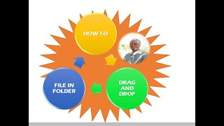 HOW TO DRAG AND DROP FILE  INTO FOLDER