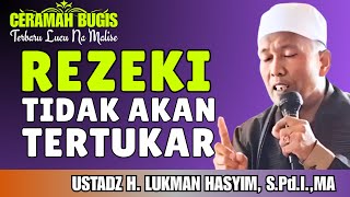 Download Lagu CERAMAH BUGIS | REZEKI TIDAK AKAN TERTUKAR | USTADZ H. LUKMAN HASYIM, S.Pd.I.,MA MP3