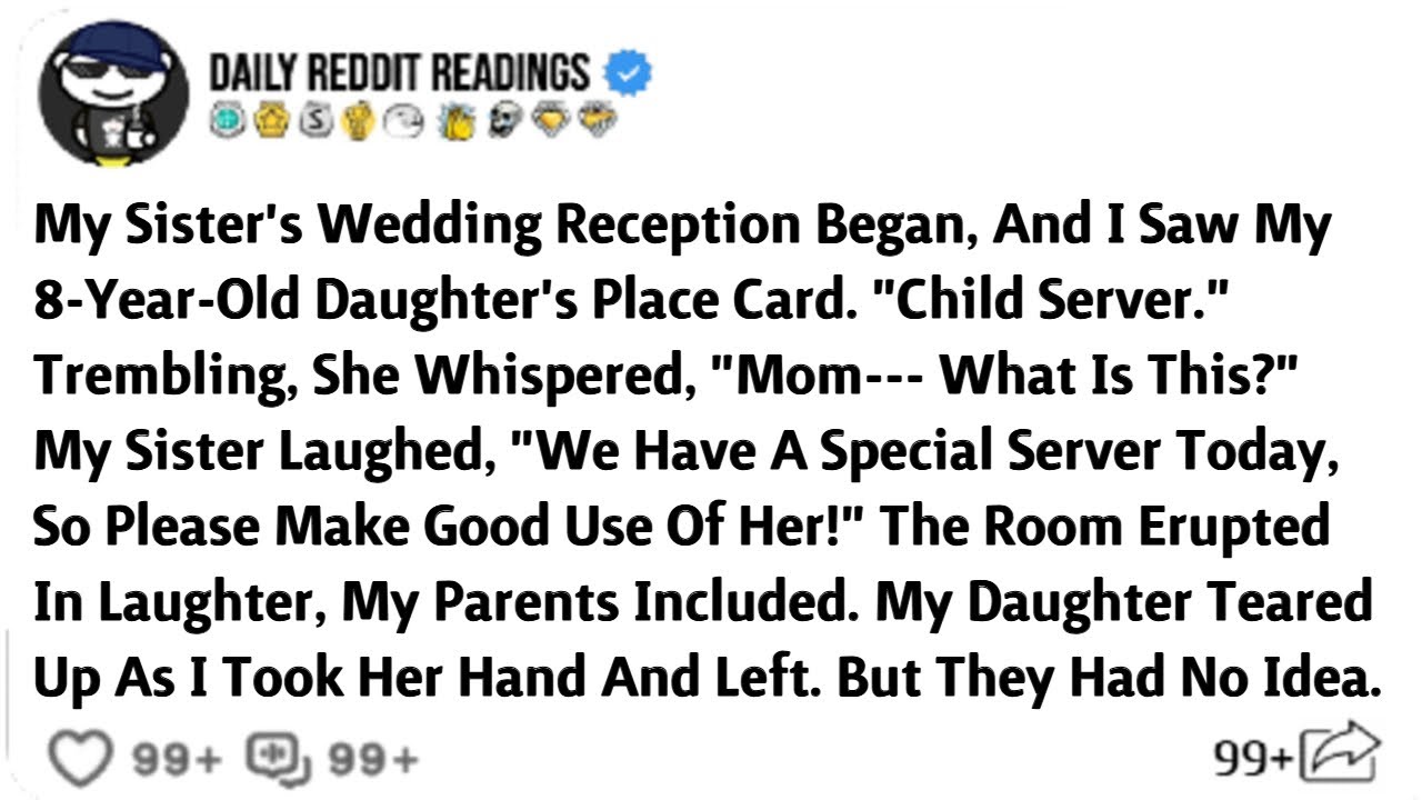 My Sister's Wedding Reception Began, And I Saw My 8-Year-Old Daughter's Place Card. 