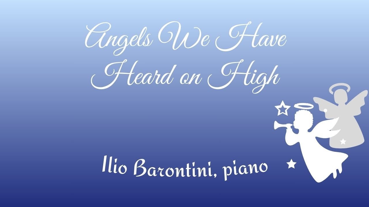 Angels We Have Heard on High. Ilio Barontini, piano