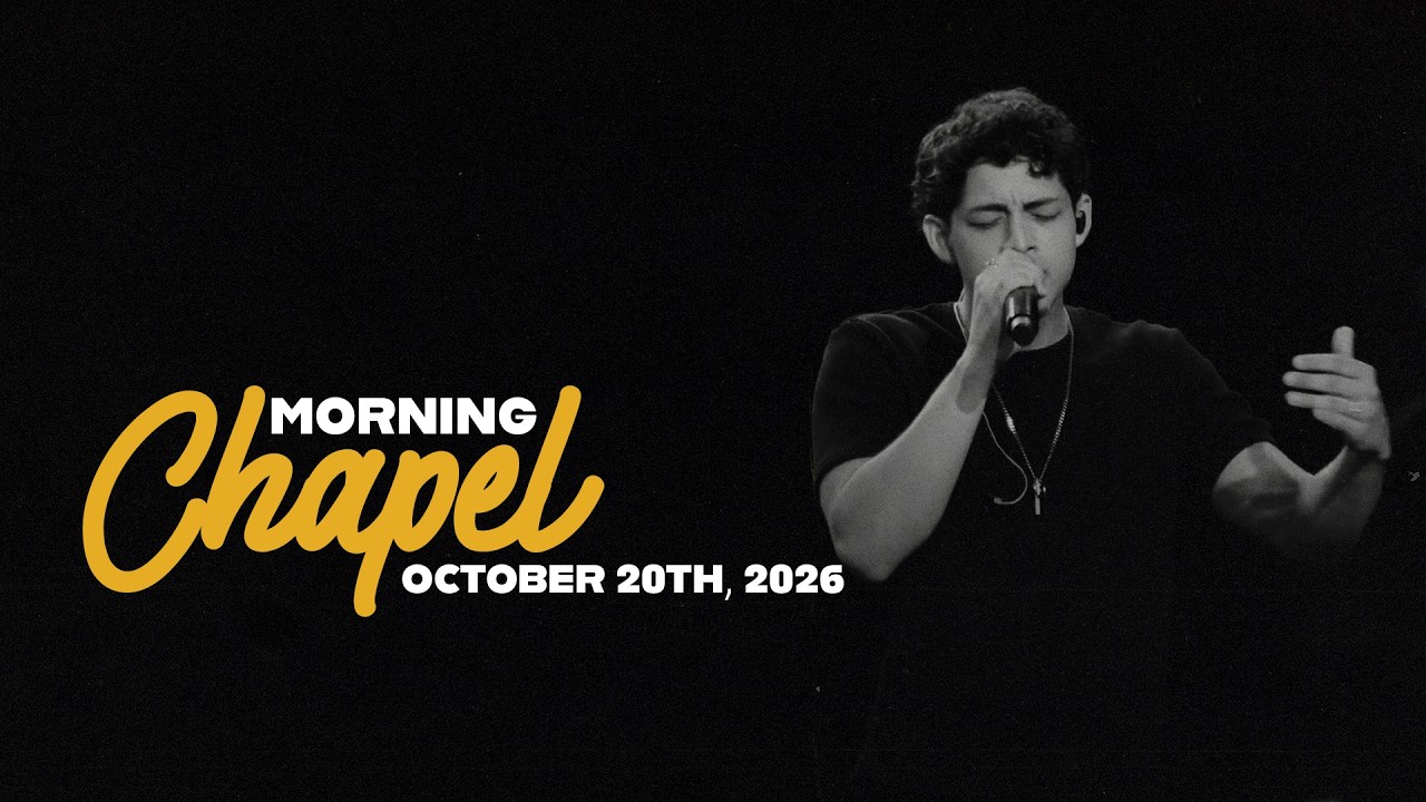 MORNING CHAPEL | October 20th, 2026