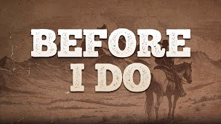 Jake Kohn, Wyatt Flores - Before I Do / Lyrics