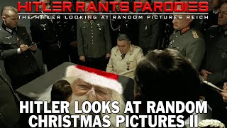 Hitler looks at random Christmas pictures II