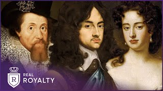 The Stuarts: The Dynasty That Survived A Plague, Fire & Civil War | Kings & Queens | Real Royalty