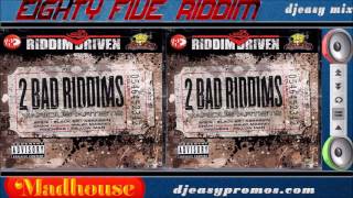 Eighty Five Riddim mix 2005  Madhouse mix by Djeasy