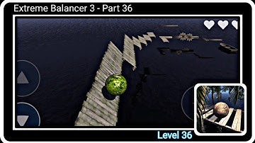 Extreme Balancer 3 Gameplay Walkthrough Level 36 (Android)