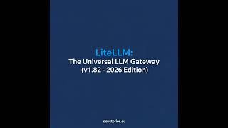 LiteLLM: The Universal LLM Gateway (v1.82 - 2026 Edition) · 6/24 · Model Aliases: The Shadow Upgrade