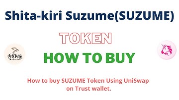 How to Buy Shita-kiri Suzume Token (SUZUME) Using UniSwap On Trust Wallet