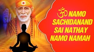 Sai Baba Songs -OM Namo Sachidanand Sai Nathay Namah | Sai Baba Mantra | Hindi Bhakti Songs