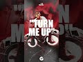 J.I. - Turn Me Up