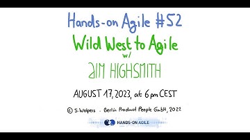 Jim Highsmith & the Agile Manifesto — Hands-on Agile #52