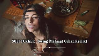 SOFI TUKKER - Swing (Mahmut Orhan Remix)