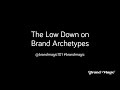 Low Down on Brand Archetypes